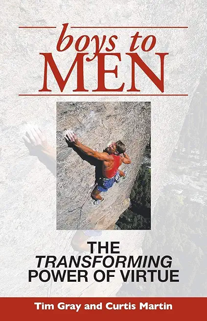 Boys to Men: The Transforming Power of Virtue