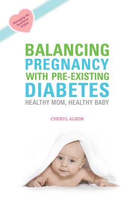 Balancing Pregnancy with Pre-Existing Diabetes