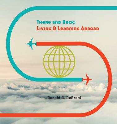 There and Back: Living and Learning Abroad