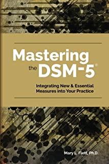 Mastering the Dsm-5: Implementing New Measures and Assessments in Your Clinical Practice