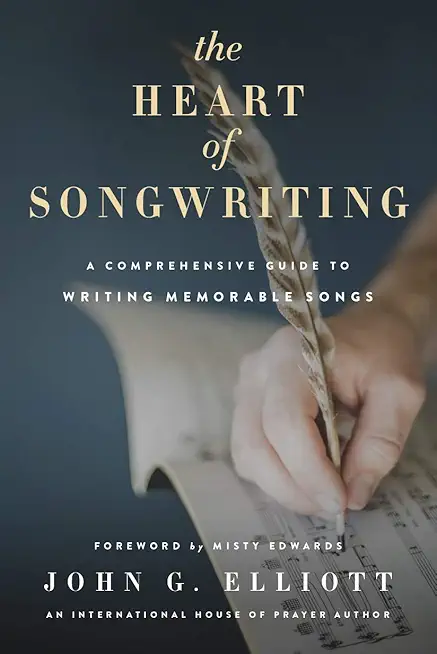 The Heart of Songwriting: A Comprehensive Guide to Writing Memorable Songs