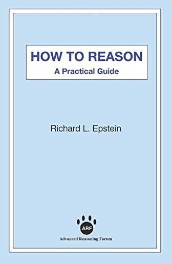 How to Reason: A Practical Guide