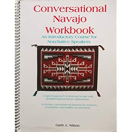 Conversational Navajo Workbook: An Introductory Course for Non-Native Speakers