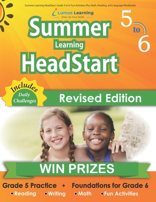 Summer Learning HeadStart, Grade 5 to 6: Fun Activities Plus Math, Reading, and Language Workbooks: Bridge to Success with Common Core Aligned Resourc