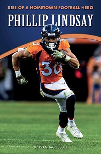 Phillip Lindsay: Rise of a Hometown Football Hero