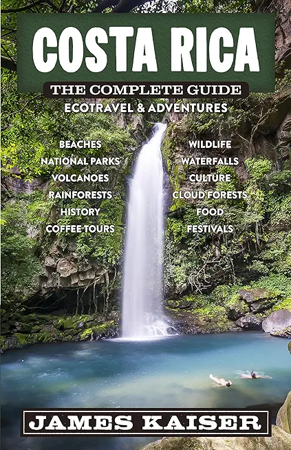 Costa Rica: The Complete Guide: Ecotravel & Adventures