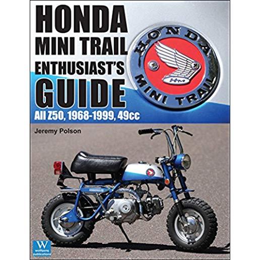 Honda Mini Trail Enthusiast's Guide: All Z50, 1968-1999, 49cc