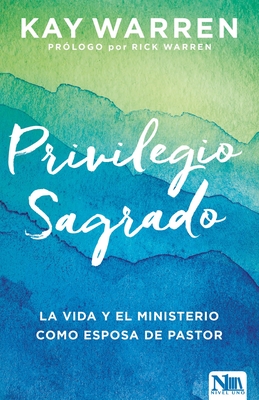 El Privilegio Secreto: La Vida Y El Ministerio Como Esposa de Un Pastor