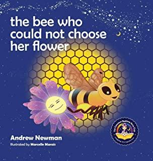 The Bee Who Could Not Choose Her Flower: Teaching kids the valuable lesson of making choices