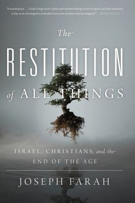 The Restitution of All Things: Israel, Christians, and the End of the Age