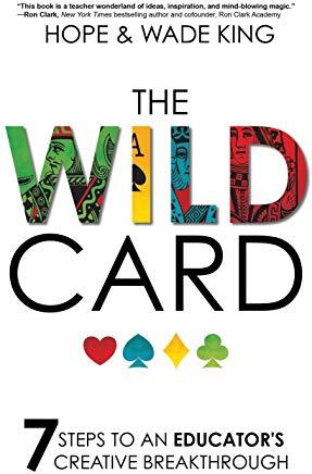 The Wild Card: 7 Steps to an Educator's Creative Breakthrough