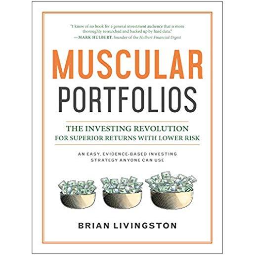 Muscular Portfolios: The Investing Revolution for Superior Returns with Lower Risk