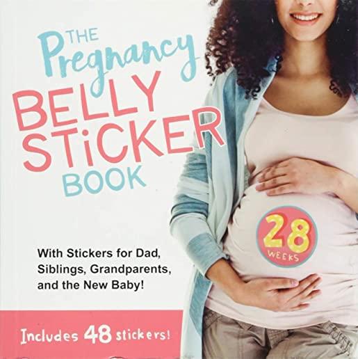 The Pregnancy Belly Sticker Book: Includes Stickers for Mom, Dad, Siblings, Grandparents, and the New Baby!