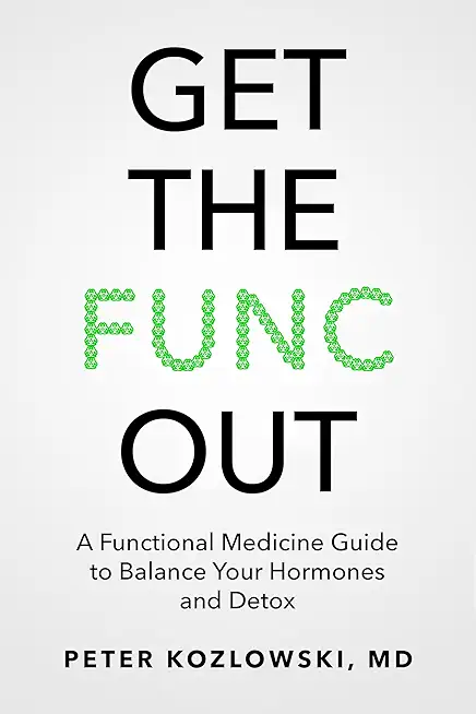 Get the Func Out: Balance Your Hormones and Detox