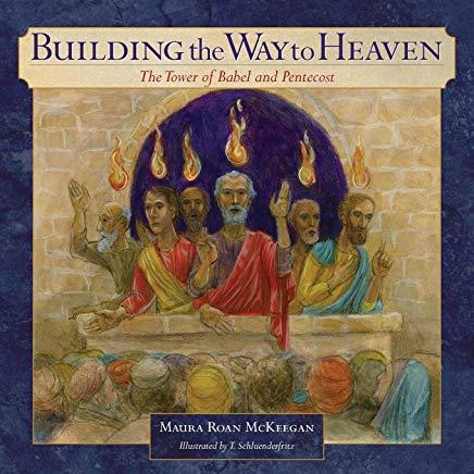 Building the Way to Heaven: The Tower of Babel and Pentecost