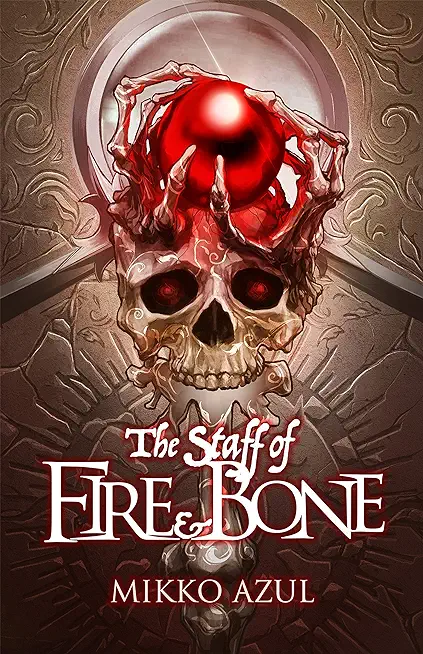 The Staff of Fire and Bone