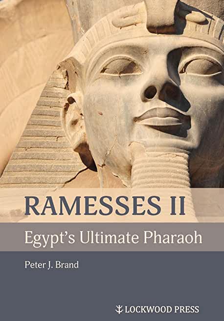 Ramesses II, Egypt's Ultimate Pharaoh