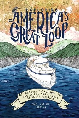 Exploring America's Great Loop: Artfully Cruising the Rivers and Canals of North America