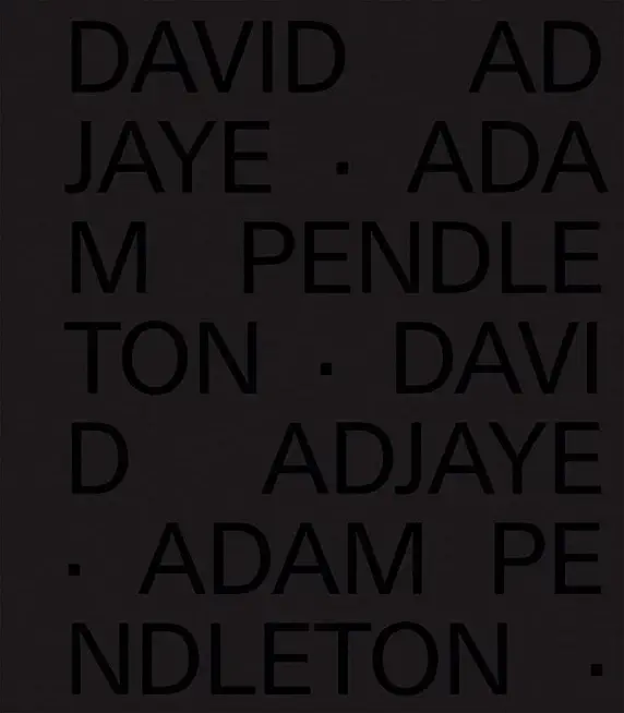 David Adjaye Adam Pendleton