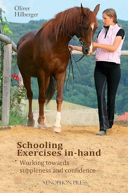 Schooling Exercises In-Hand: Working Towards Suppleness and Confidence