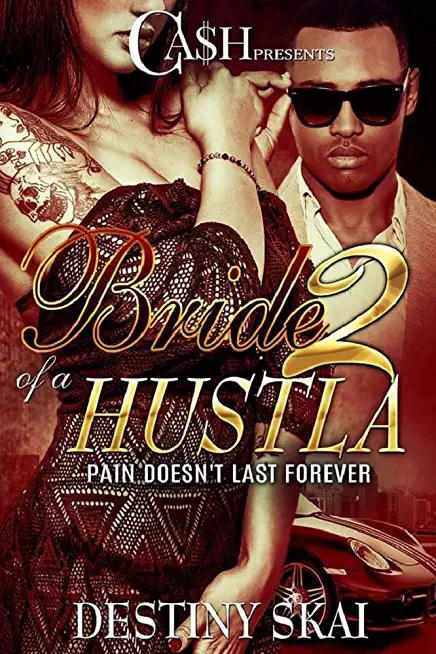 Bride of a Hustla 2: Pain Doesn't Last Forever