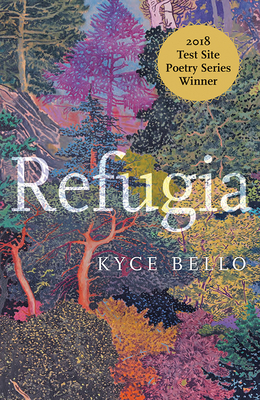 Refugia, Volume 1: Poems