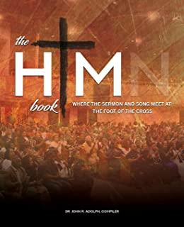 The HIM Book: Where the Sermon and Song Meet at the Foot of the Cross