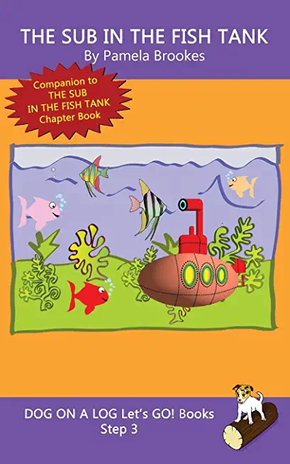 The Sub In The Fish Tank: Sound-Out Phonics Books Help Developing Readers, including Students with Dyslexia, Learn to Read (Step 3 in a Systemat