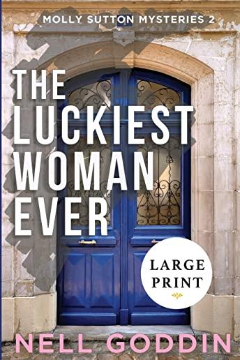 The Luckiest Woman Ever: (Molly Sutton Mysteries 2) LARGE PRINT