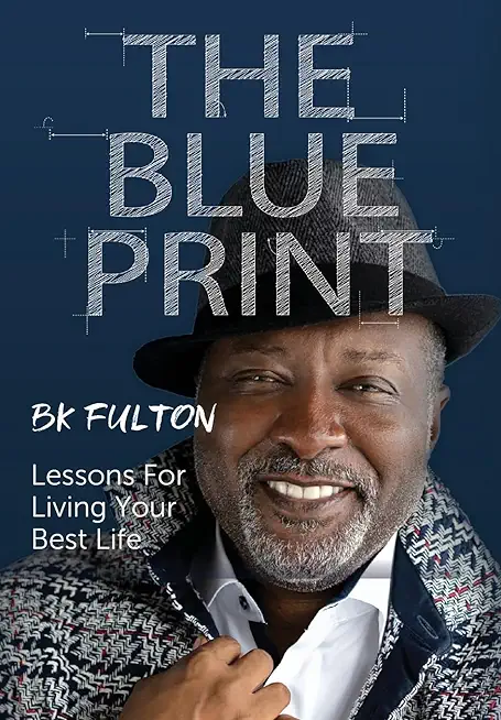 The Blueprint: Lessons for Living Your Best Life