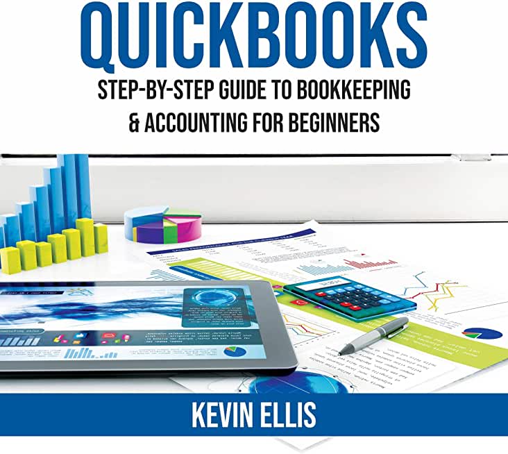 QuickBooks: Step-by-Step Guide to Bookkeeping & Accounting for Beginners