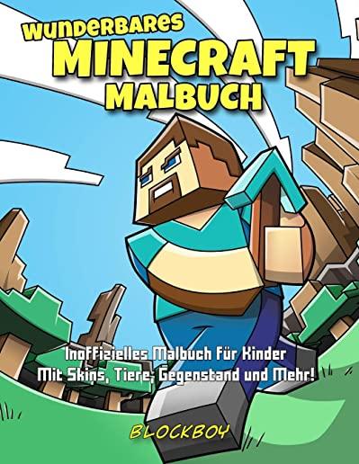 Wunderbares Minecraft-Malbuch: Inoffizielles Malbuch fÃƒÂ¼r Kinder - Mit Skins, Tiere, Gegenstand und Mehr!