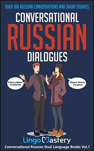 Conversational Russian Dialogues: Over 100 Russian Conversations and Short Stories