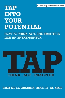 Tap Into Your Potential: How to Think, Act, and Practice Like an Entrepreneur