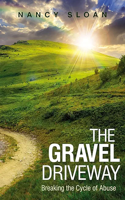 The Gravel Driveway: Breaking the Cycle of Abuse