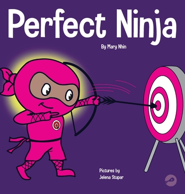 Perfect Ninja: A Children's Book About Developing a Growth Mindset