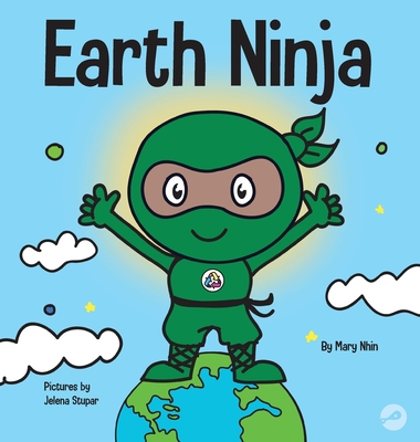 Earth Ninja: A Children's Book About Recycling, Reducing, and Reusing