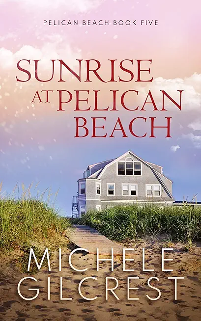 Sunrise At Pelican Beach LARGE PRINT (Pelican Beach Book 5)