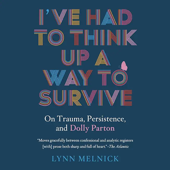 I've Had to Think Up a Way to Survive: On Trauma, Persistence, and Dolly Parton