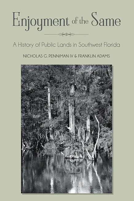 Enjoyment of the Same: A History of Public Lands in Southwest Florida