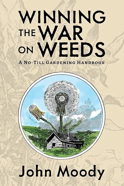 Winning the War on Weeds: A No-Till Gardening Handbook