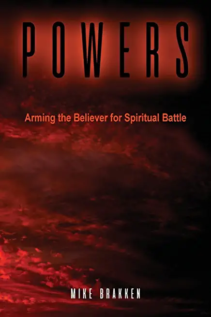 Powers: Arming the Believer for Spiritual Battle