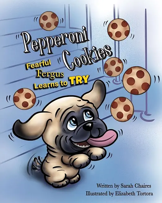 Pepperoni Cookies: Fearful Fergus Learns to Try