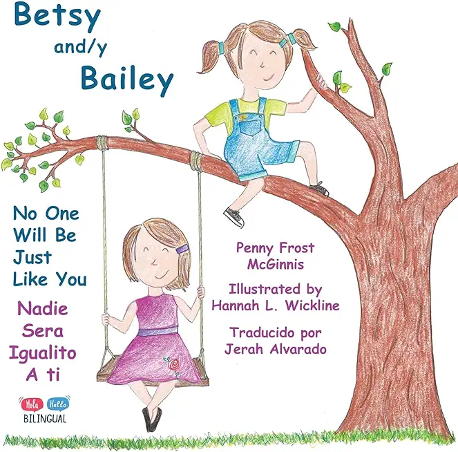 Betsy and/y Bailey: No One Will Be Just Like You