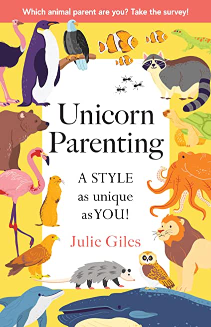 Unicorn Parenting: A STYLE As Unique As You!