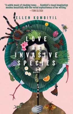 Love as Invasive Species: Poems