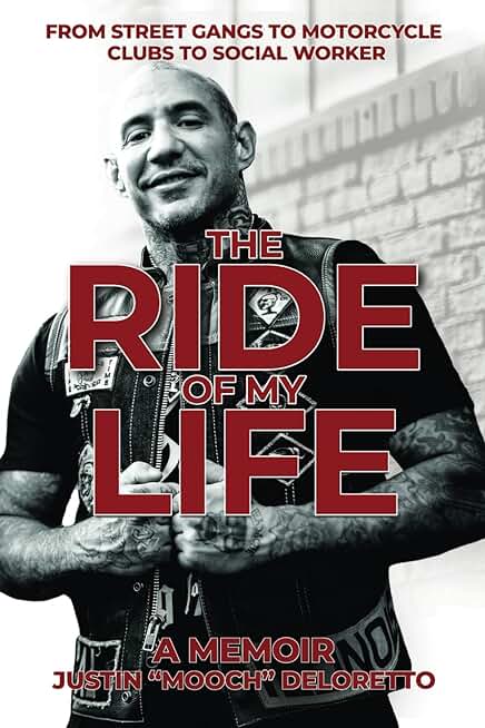 The Ride of My Life: From Street Gangs to Motorcycle Clubs to Social Worker