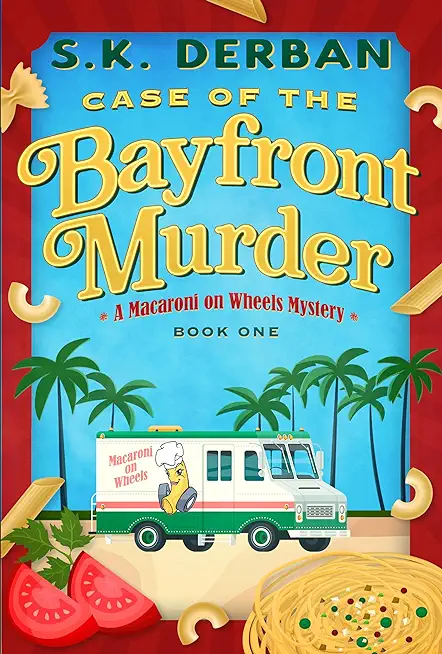 Case of the Bayfront Murder: A Macaroni on Wheels Mystery