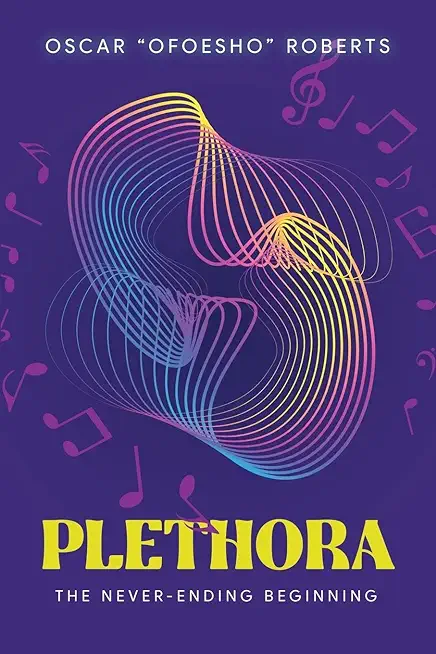 Plethora: The Never-Ending Beginning