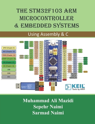 The STM32F103 Arm Microcontroller and Embedded Systems: Using Assembly and C